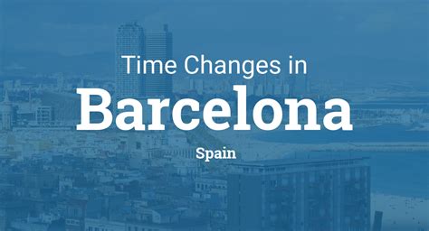 timezone barcelona|barcelona daylight savings.